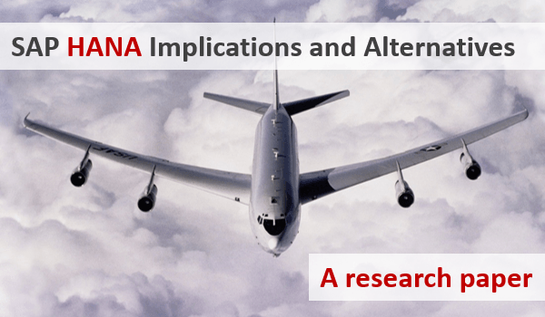 SAP HANA Implications and Alternatives, a research paper SAP HANA Implications and Alternatives, a research paper