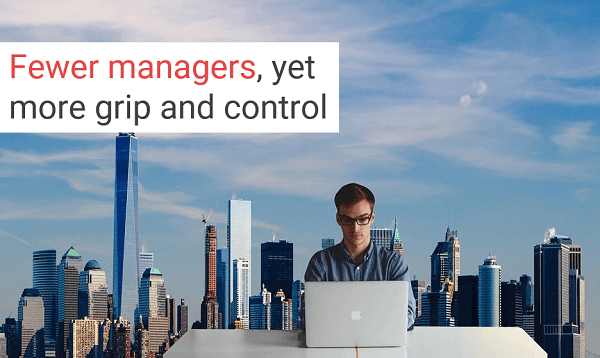 Fewer managers, more control